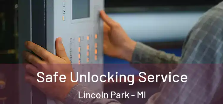 Safe Unlocking Service Lincoln Park - MI